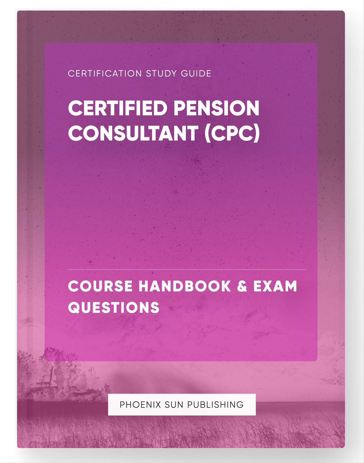 Certified Pension Consultant (CPC) - Course Handbook & Exam Questions - Imagen 1 de 1